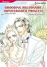 Brooding Billionaire, Impoverished Princess Brooding Billionaire, Impoverished Princess
