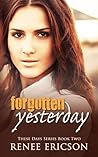 Forgotten Yesterday by Renee Ericson