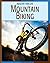 Mountain Biking (21st Century Skills Library: Healthy for Life)