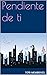 Pendiente de ti