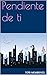 Pendiente de ti by Toñi Membrives