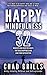 Happy Mindfulness: 32 Ideas...
