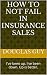 How To Not Fail In Insuranc...