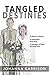 Tangled Destinies