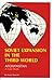 Soviet Expansion in the Third World: Afghanistan a Case Study