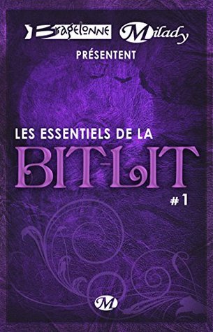 Les Essentiels de la Bit-Lit #1