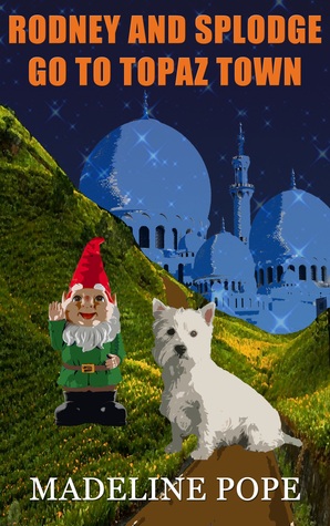 Rodney and Splodge go to Topaz Town (Rodney's Adventures, #1)
