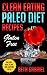 Clean Eating Paleo Diet Gluten Free Recipes: Wheat Free, Lactose Free, Sugar Free