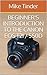 Beginner's Introduction to the Canon EOS Rebel T2i / 550D