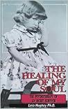 The Healing of My Soul: The Psychotherapy of an Incest Survivor The Healing of My Soul: The Psychotherapy of an Incest Survivor