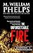The Unforgettable Fire by M. William Phelps