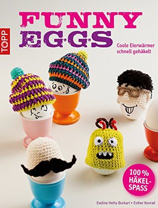 Funny Eggs: Coole Eierwärmer schnell gehäkelt (kreativ.kompakt.) (German Edition)