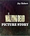 The Walking Dead Picture Story
