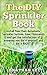 The DIY Sprinkler Book: Ins...