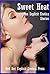 Sweet Heat: Ten Explicit Erotica Stories