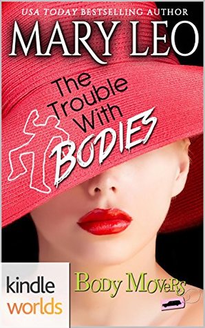 The Trouble with Bodies (Body Movers; Body Trouble #1)