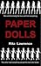 Paper Dolls: One sold her body for love and lost everything. The other had everything but the man she loved.