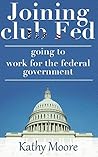 Joining club Fed: Secrets of Landing Government Gigs with the USA Government (How to Land a Top-Paying Federal Job)how to get a government contract job: Learn how to get a Government job