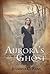 Aurora's Ghost