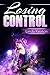 Losing Control