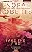 Face the Fire by Nora Roberts