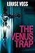 The Venus Trap by Louise Voss