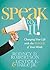 Speak to It!: Changing Your Life with the Power of Your Words