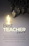 Best Teacher Ever: How to truly receive the sense of accomplishment from teaching children (teach, classroom, teaching phonics, teach reading, classroom ... classroom management, learning resources)
