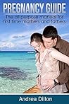 Pregnancy: Pregnancy guide, the all purpose manual for first time mothers and fathers (pregnancy, pregnancy guide, Pregnancy & childbirth, women's health, ... motherhood, health fitness & diet)