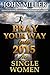 Pray Your Way Into 2015 for Single Women (Pray Your Way Series Book 3)