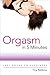 Orgasm in 5 Minutes: 1001 R...
