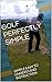 GOLF PERFECTLY SIMPLE: SIMP...