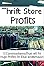 Thrifit Store Profits: 10 Common Items That Sell For Huge Profit On Ebay and Amazon (Thrift Store Profits Book 1)