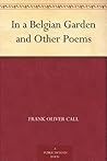 In a Belgian Garden and Other Poems