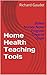 Home Health Teaching Tools: Skilled Nurses Note: Progress Towards Goals