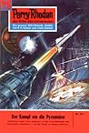 Perry Rhodan 214: Der Kampf um die Pyramiden: Perry Rhodan-Zyklus "Die Meister der Insel" (Perry Rhodan-Erstauflage) (German Edition)