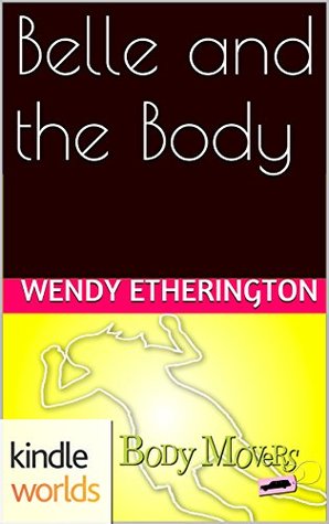 Belle and the Body (Body Movers)