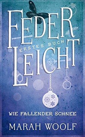 Wie fallender Schnee (FederLeichtSaga, #1)