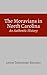 The Moravians in North Carolina: An Authentic History