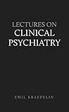 Lectures on Clinical Psychiatry