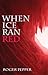 When Ice Ran Red by Roger Pepper