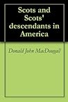Scots and Scots' descendants in America Scots and Scots' descendants in America