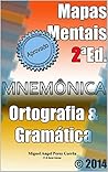 Mapas Mentais de Ortografia e Gramática da Língua Portuguesa : Gramática Objetiva para Concursos Públicos e ENEM (Mnemônica) (Portuguese Edition)