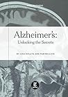 Alzheimer's: Unlocking the Secrets Alzheimer's: Unlocking the Secrets