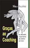 Graças ao Coaching: eu descobri o que havia de melhor em mim (Portuguese Edition)