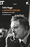 L'infinito cercare: Autobiografia di un curioso
