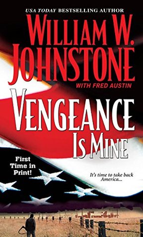 Vengeance Is Mine by William W. Johnstone