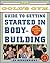The Gold's Gym Guide to Getting Started in Bodybuilding
