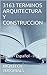 3163 TERMINOS ARQUITECTURA Y CONSTRUCCION: Inglés - Español - Inglés (Spanish Edition)