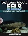 Eels: Amazing Pictures and Facts About Eels (Let's Learn About)